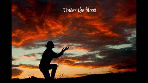 under the blood lyrics|It's Under The Blood (with lyrics) .